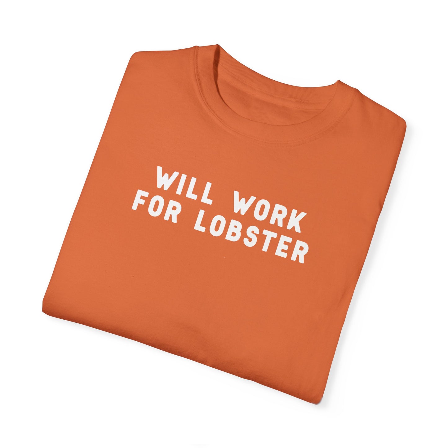 WILL WORK FOR LOBSTER - T-shirt