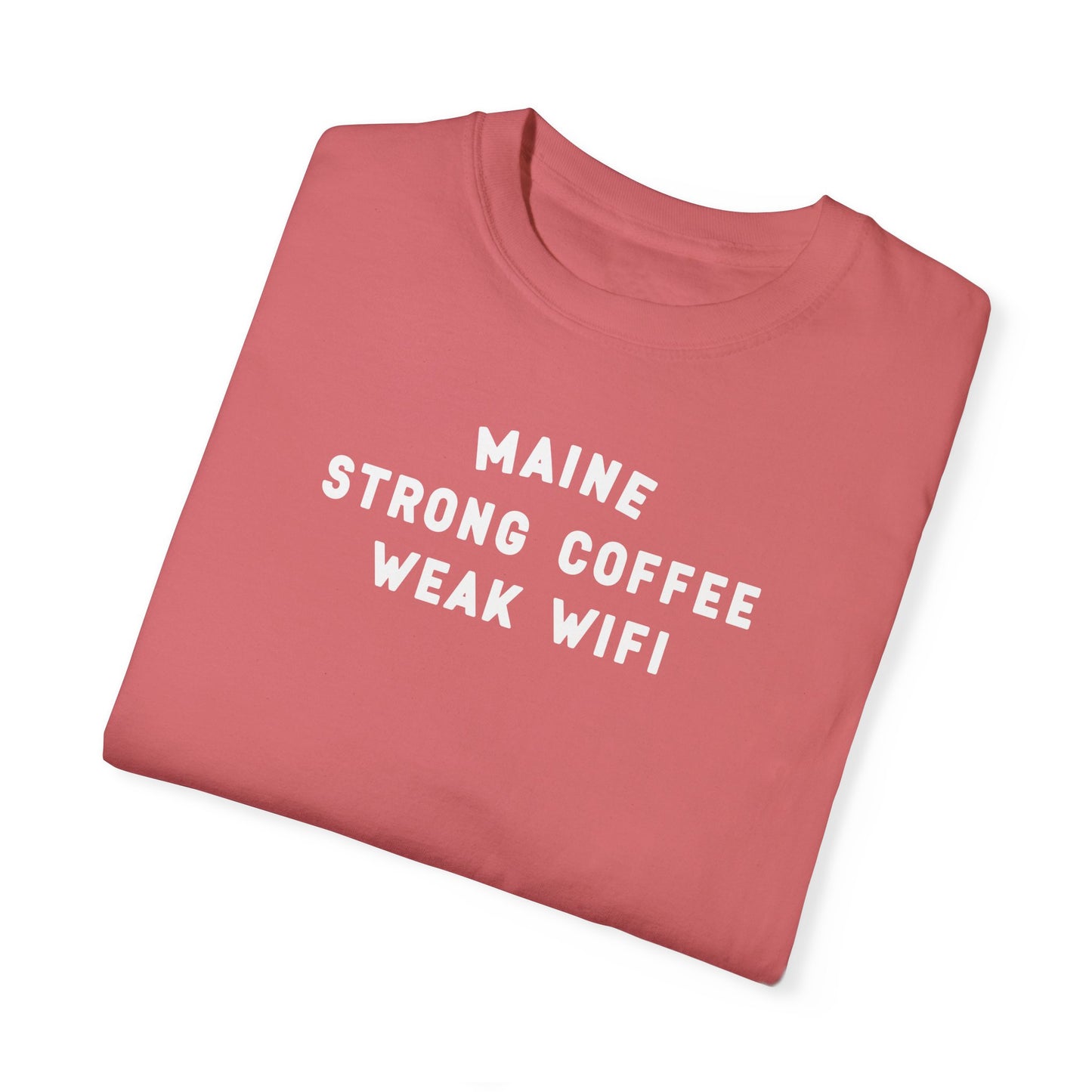Maine Strong Coffee Weak Wifi- T-shirt