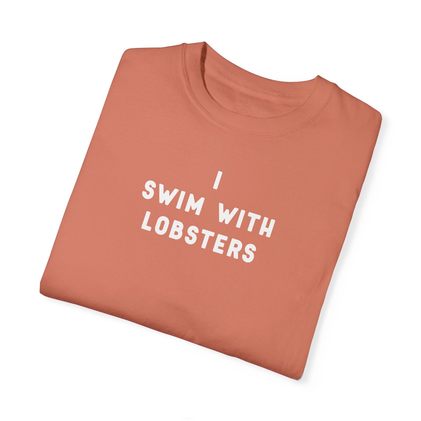 I SWIM WITH LOBSTERS - T-shirt