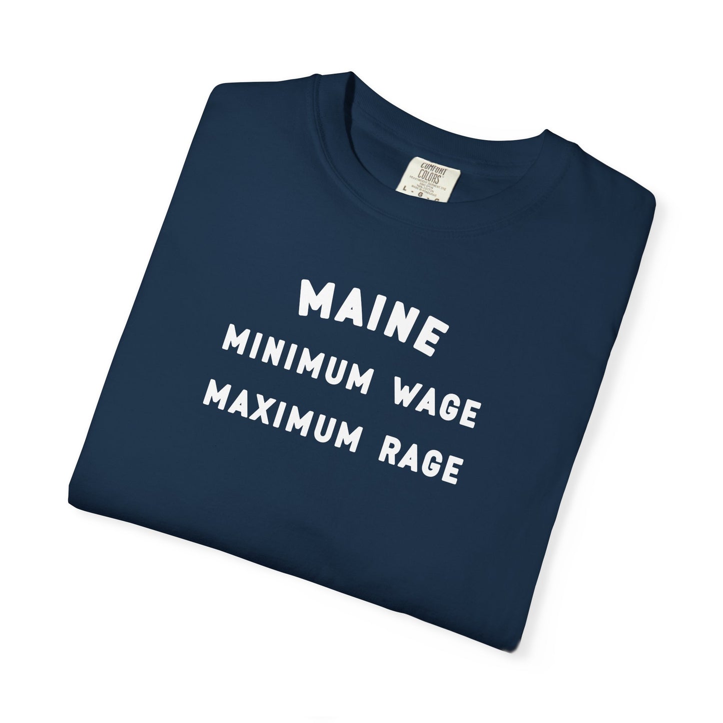Maine Minimum Wage Maximum Rage - T-shirt