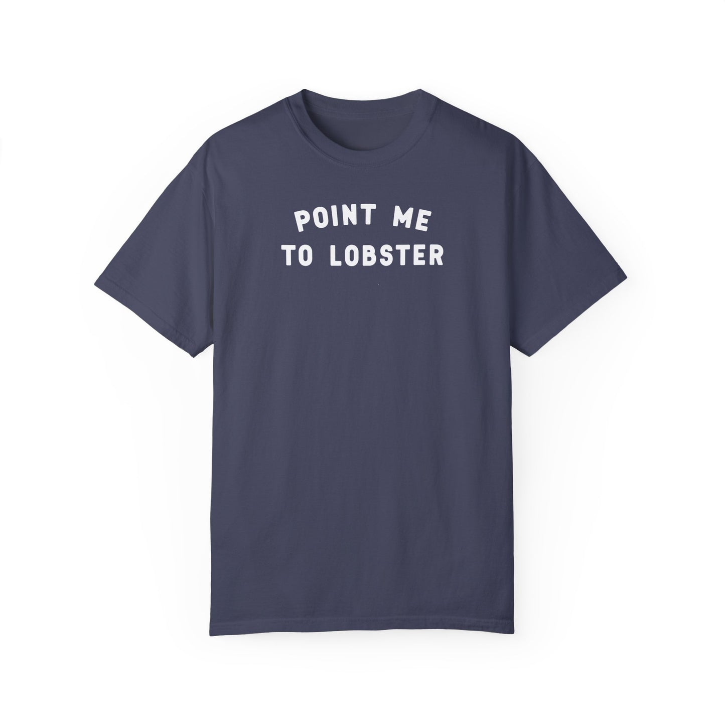 POINT ME TO LOBSTER - T-shirt