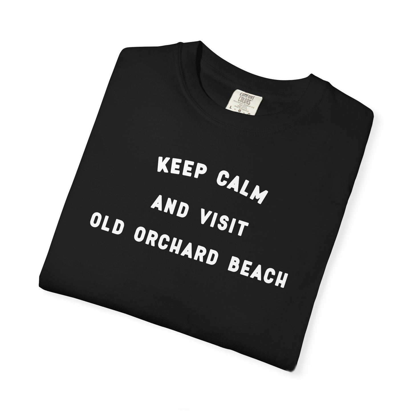KEEP CALM AND VISIT OLD ORCHARD BEACH tee