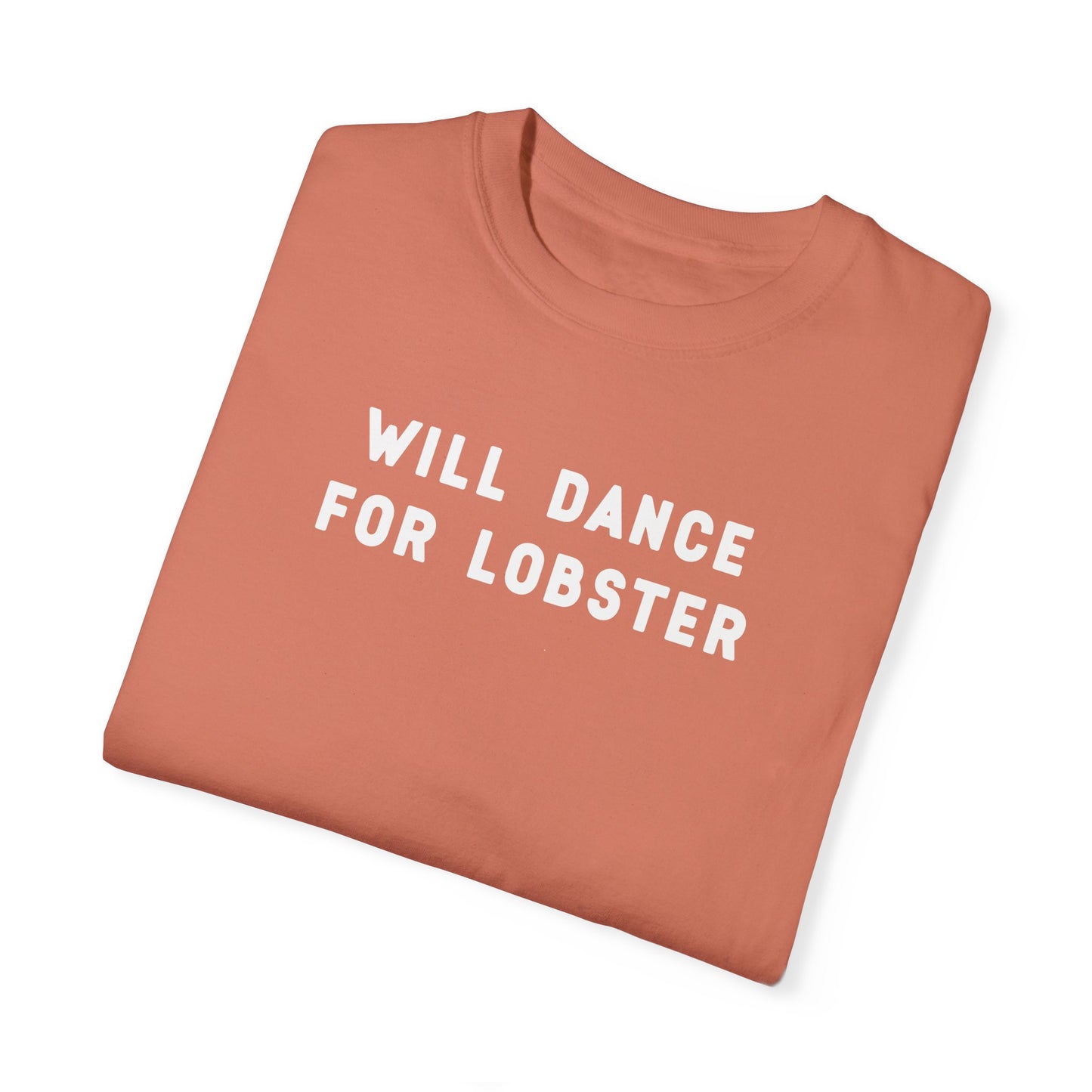 WILL DANCE FOR LOBSTER - T-shirt