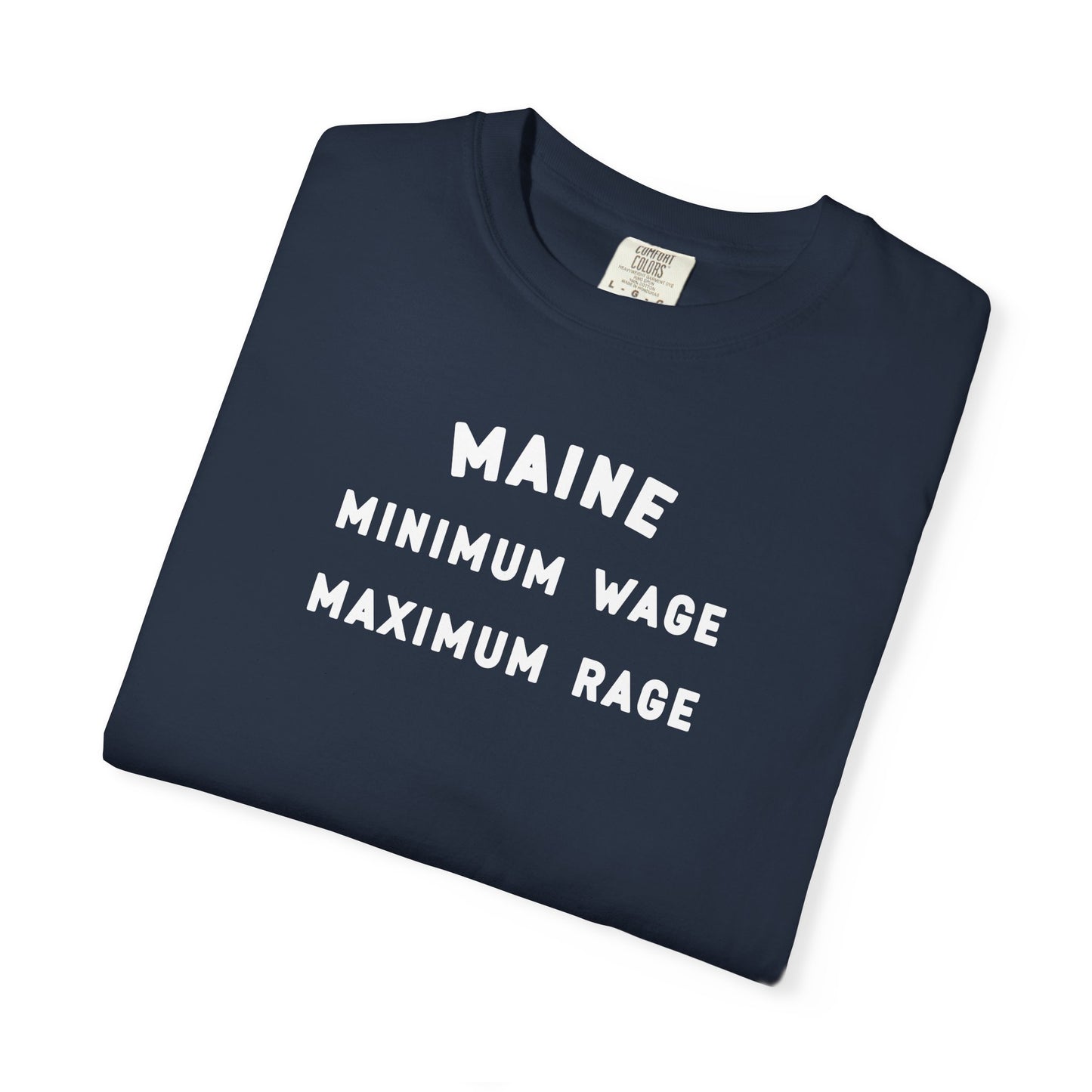 Maine Minimum Wage Maximum Rage - T-shirt