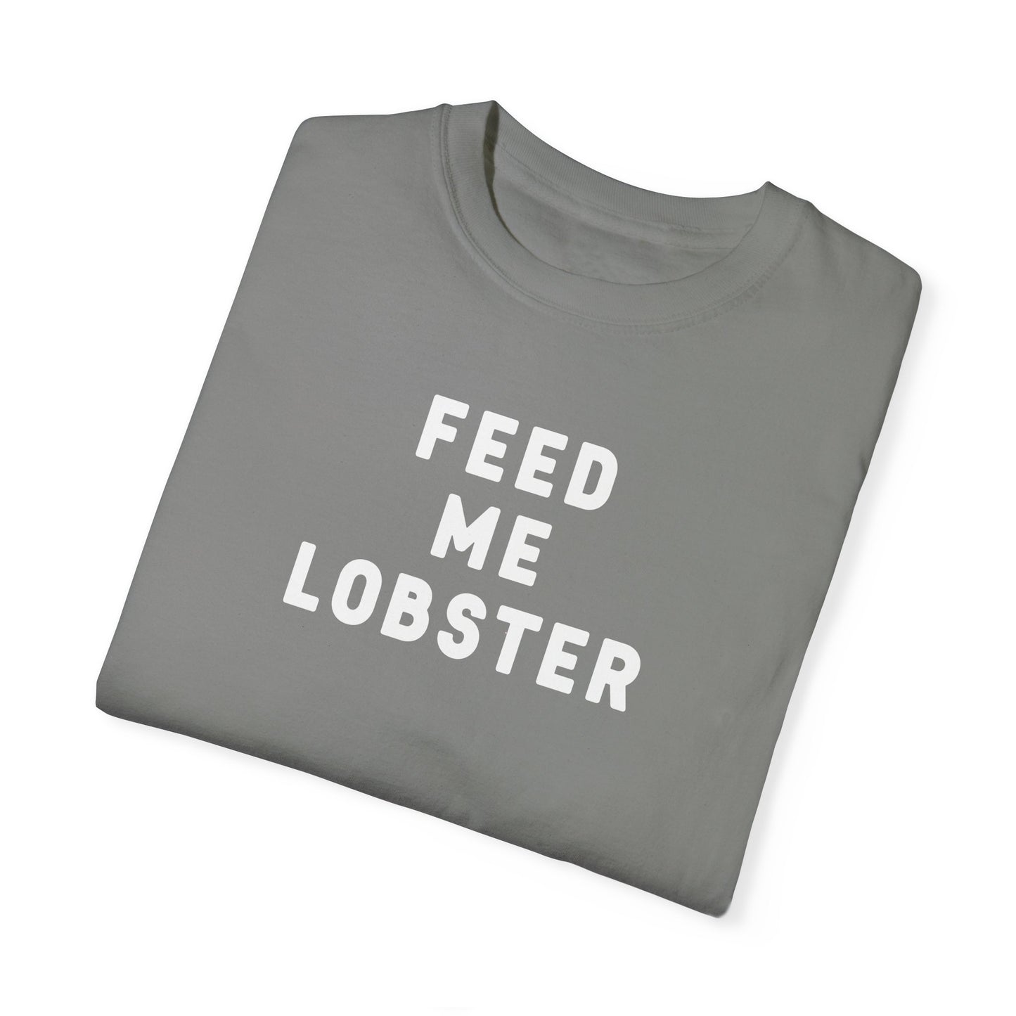 FEED ME LOBSTER - T-shirt