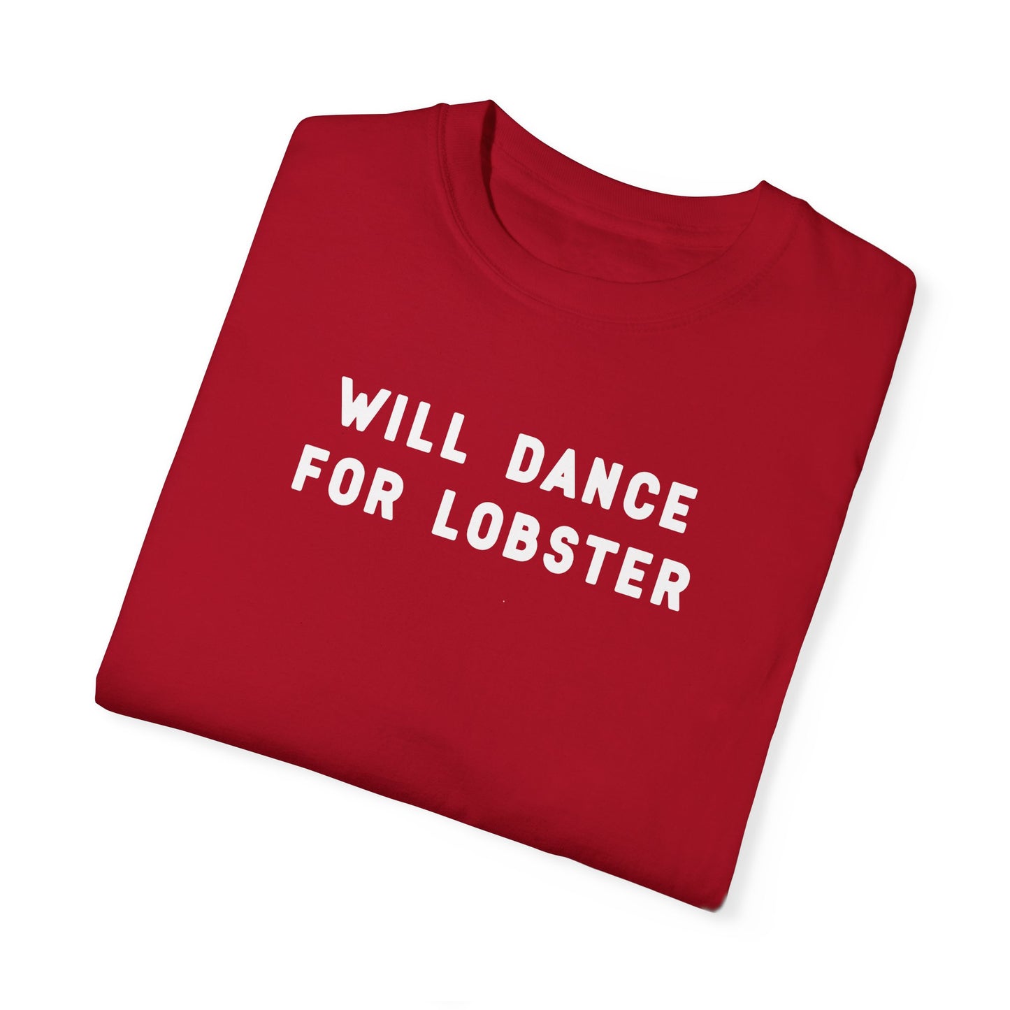 WILL DANCE FOR LOBSTER - T-shirt