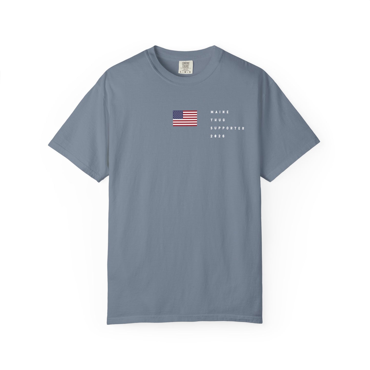 Maine Thug Supporter  2026 with Flag Tee Shirt - White Letters