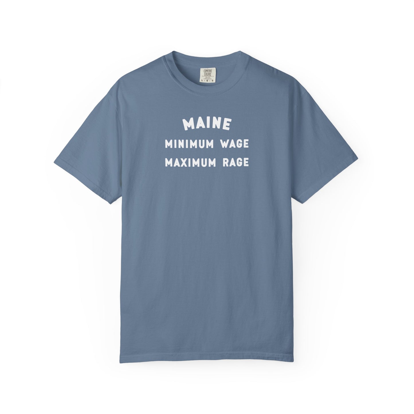 Maine Minimum Wage Maximum Rage - T-shirt