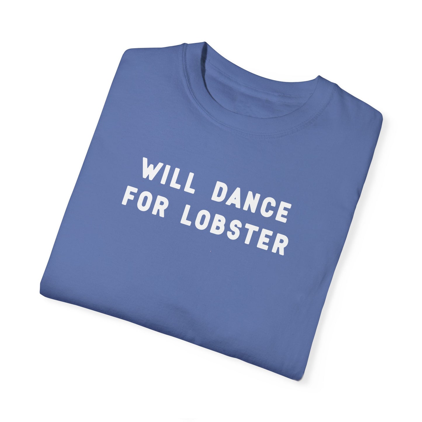 WILL DANCE FOR LOBSTER - T-shirt