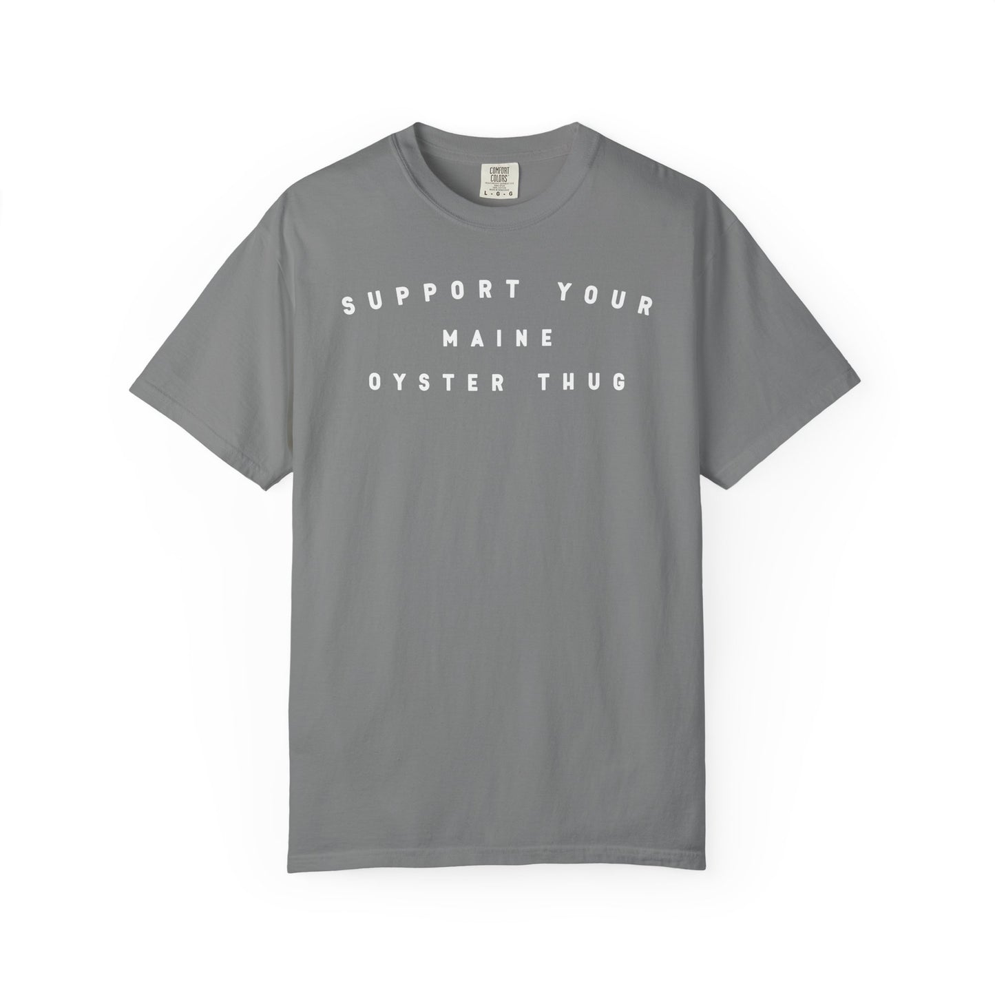 Support Your Maine Oyster Thug Tee Shirt - White Letters