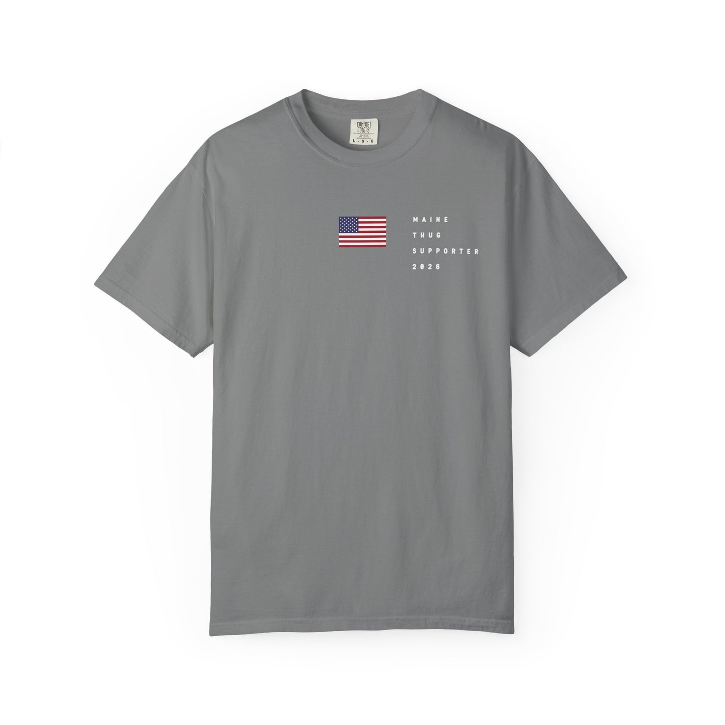 Maine Thug Supporter  2026 with Flag Tee Shirt - White Letters