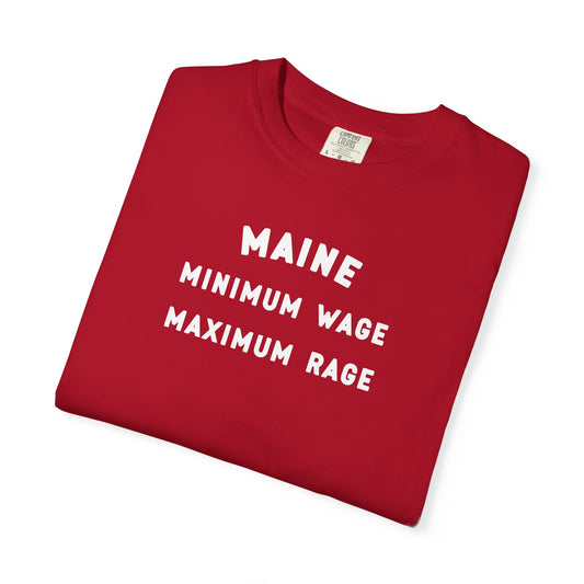 Maine Minimum Wage Maximum Rage - T-shirt
