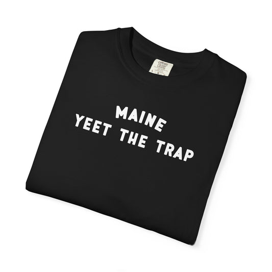 MAINE YEET THE TRAP - T-shirt