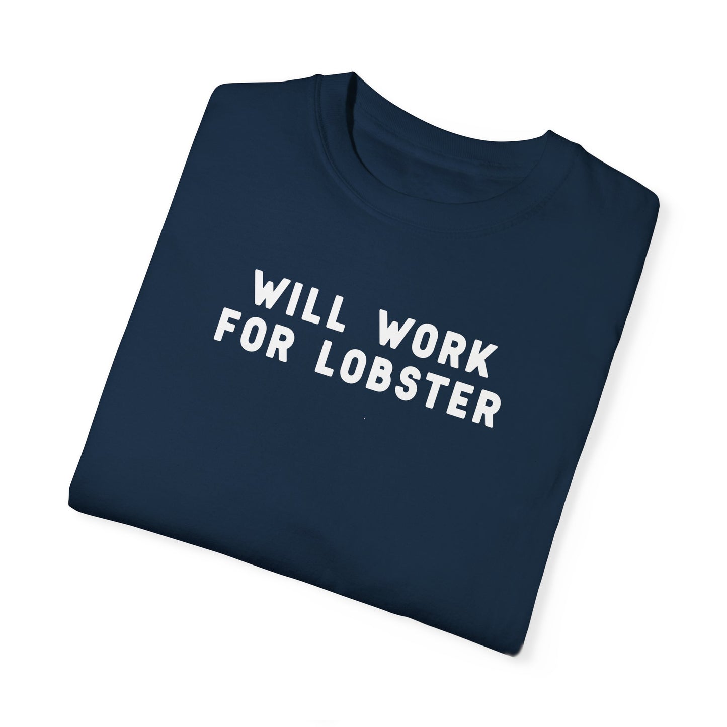 WILL WORK FOR LOBSTER - T-shirt