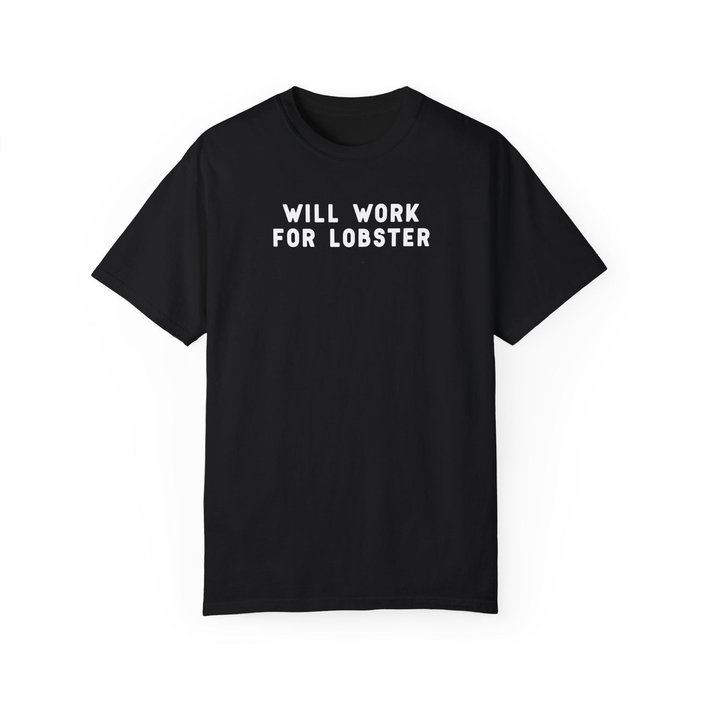 WILL WORK FOR LOBSTER - T-shirt