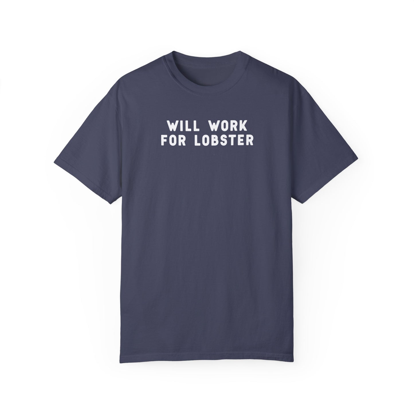 WILL WORK FOR LOBSTER - T-shirt
