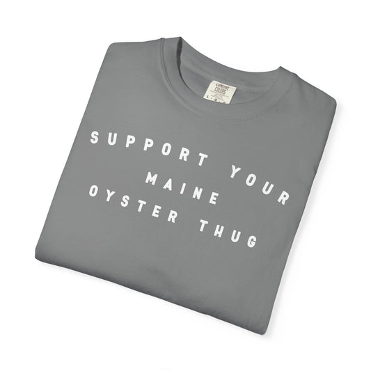 Support Your Maine Oyster Thug Tee Shirt - White Letters