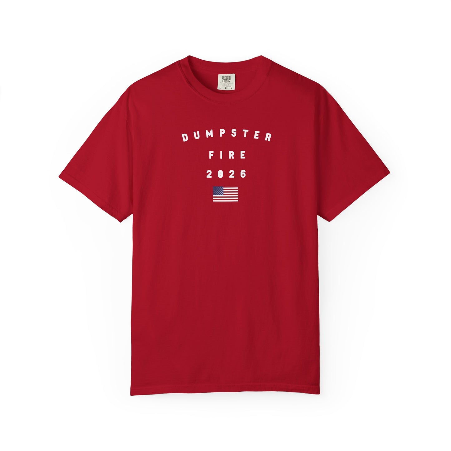 Dumpster Fire 2026 with Flag Tee Shirt - White Letters