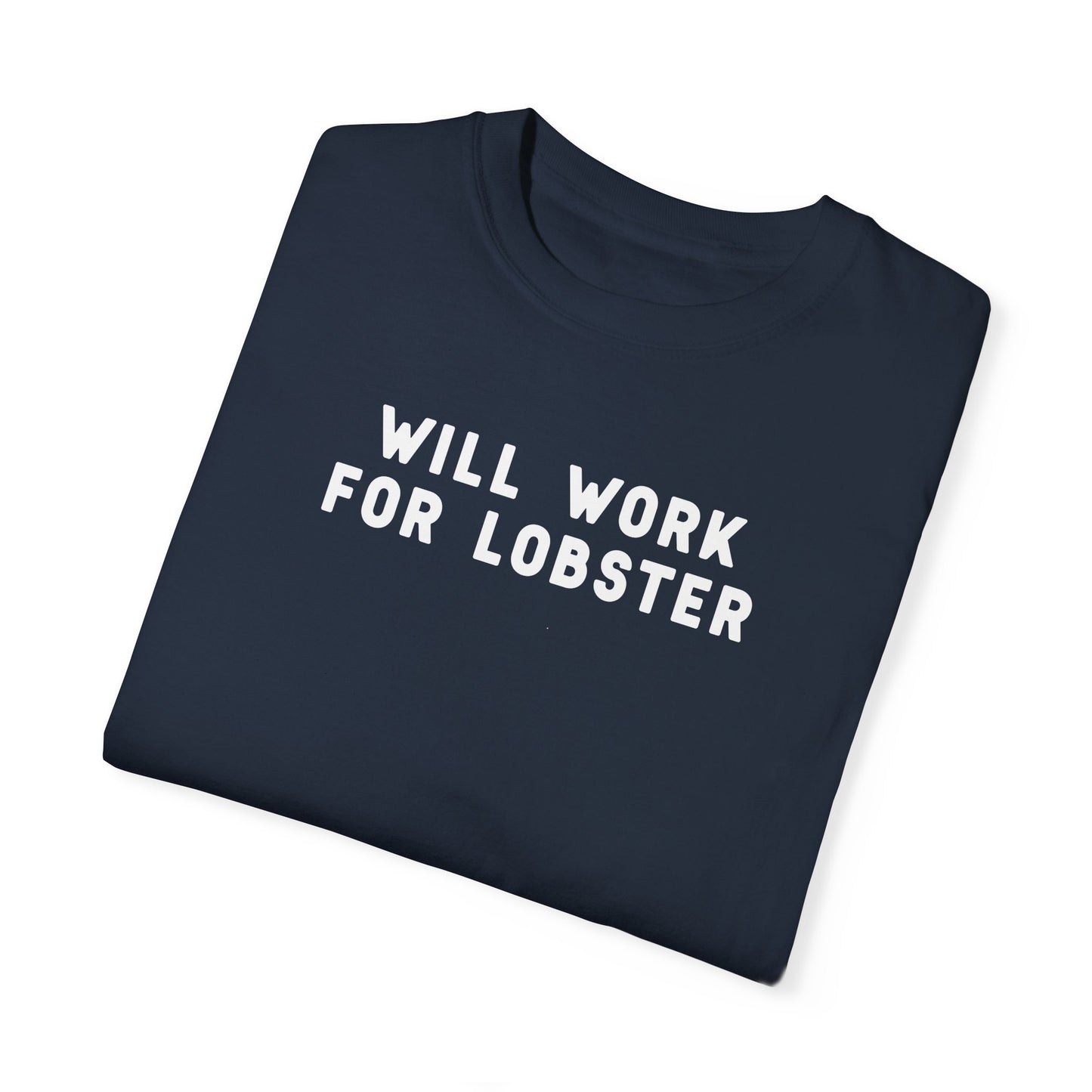 WILL WORK FOR LOBSTER - T-shirt