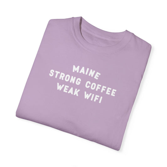 Maine Strong Coffee Weak Wifi- T-shirt