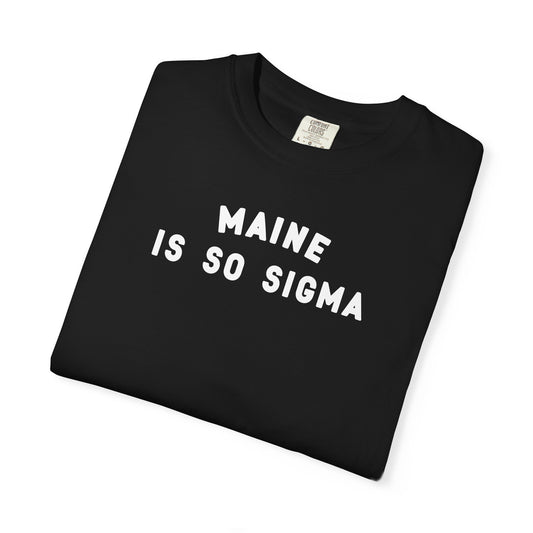 MAINE IS SO SIGMA - T-shirt