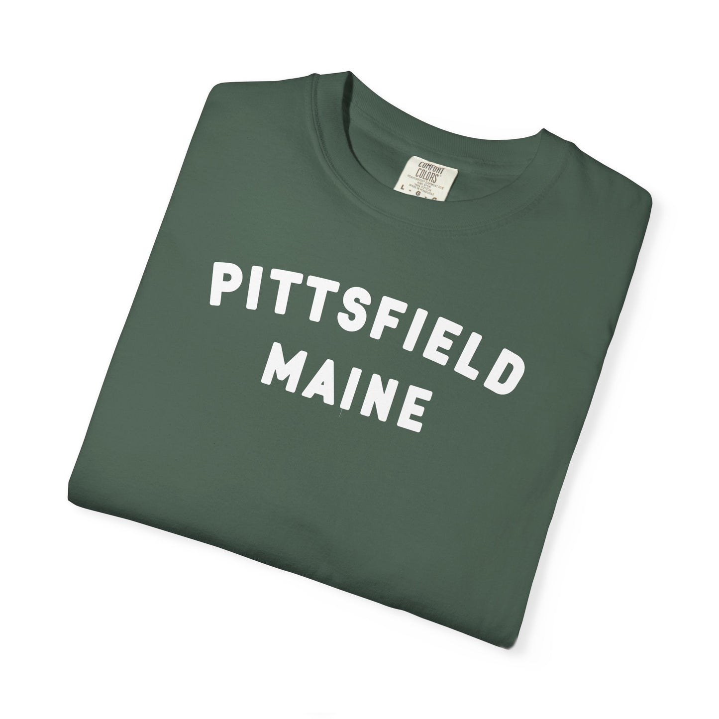 Pittsfield, Maine Comfort Colors Tee – Small Town, Big Heart