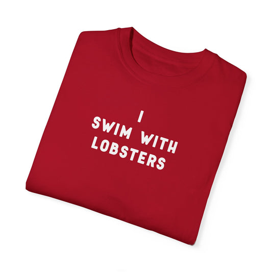 I SWIM WITH LOBSTERS - T-shirt