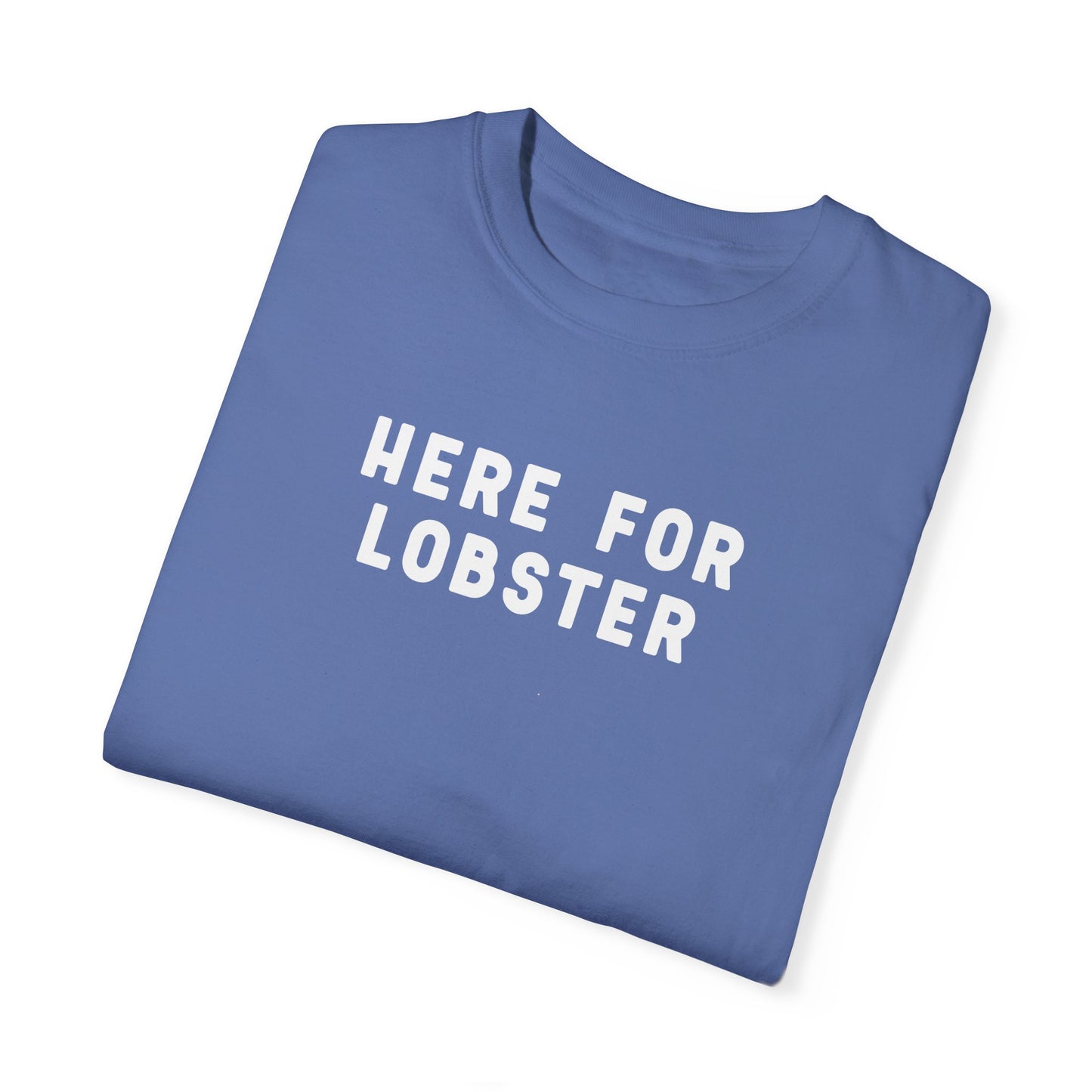 HERE FOR LOBSTER - T-shirt