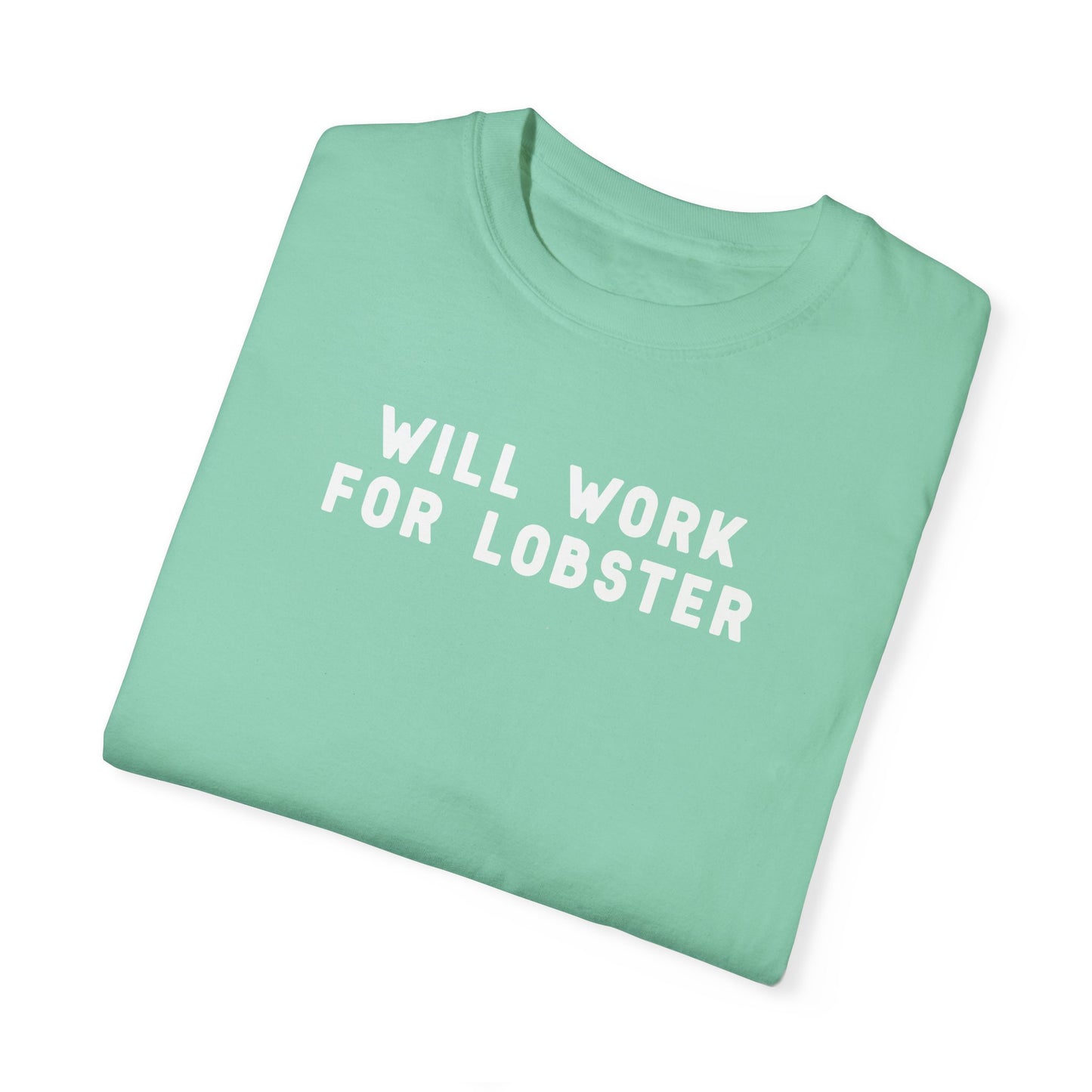 WILL WORK FOR LOBSTER - T-shirt