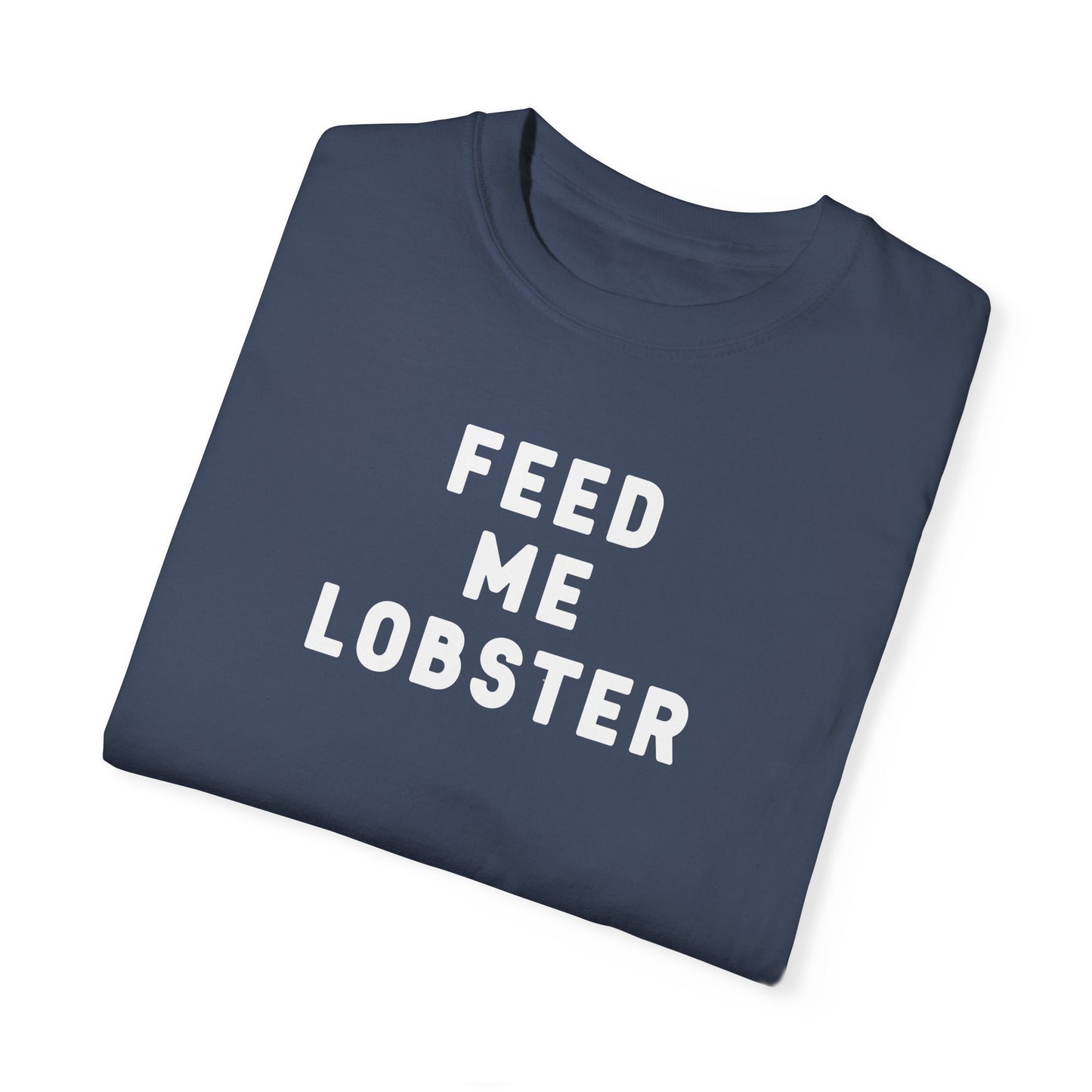FEED ME LOBSTER - T-shirt