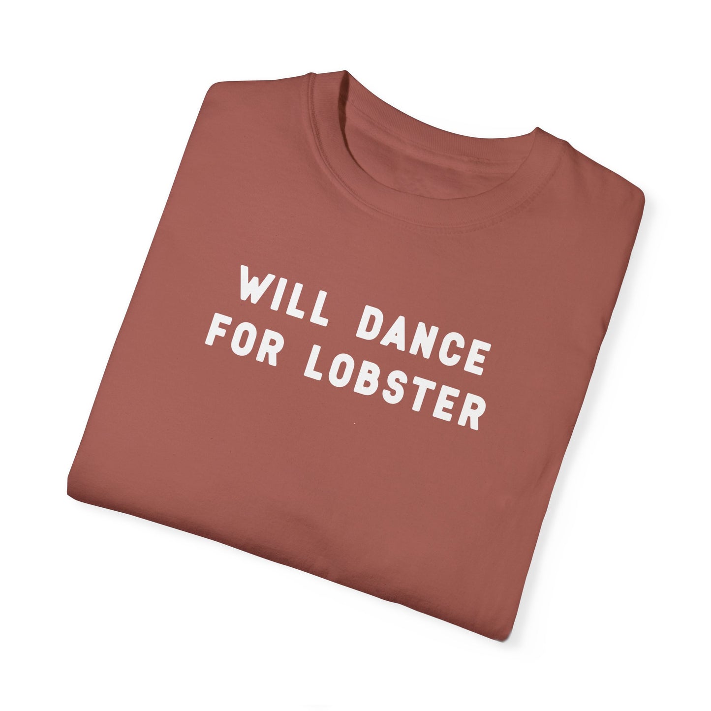 WILL DANCE FOR LOBSTER - T-shirt