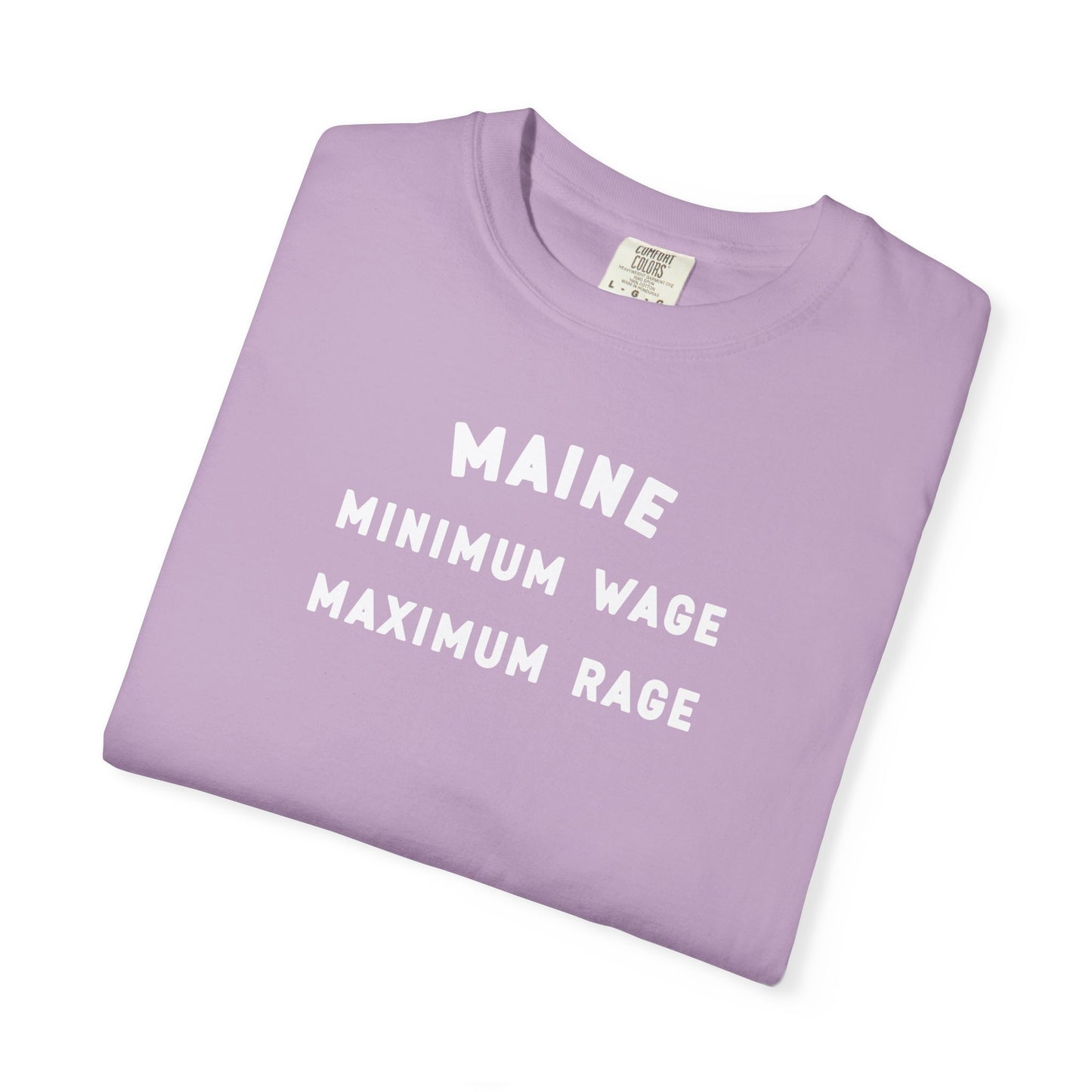 Maine Minimum Wage Maximum Rage - T-shirt