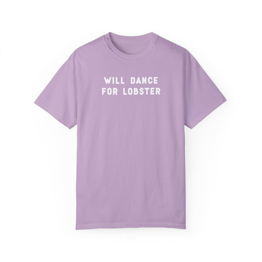 WILL DANCE FOR LOBSTER - T-shirt